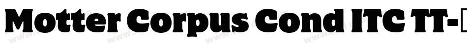 Motter Corpus Cond ITC TT字体转换